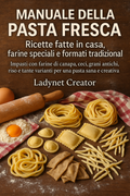 Manuale Moderno della Pasta Fresca - Ebook PDF | Ricette e Farine Speciali
