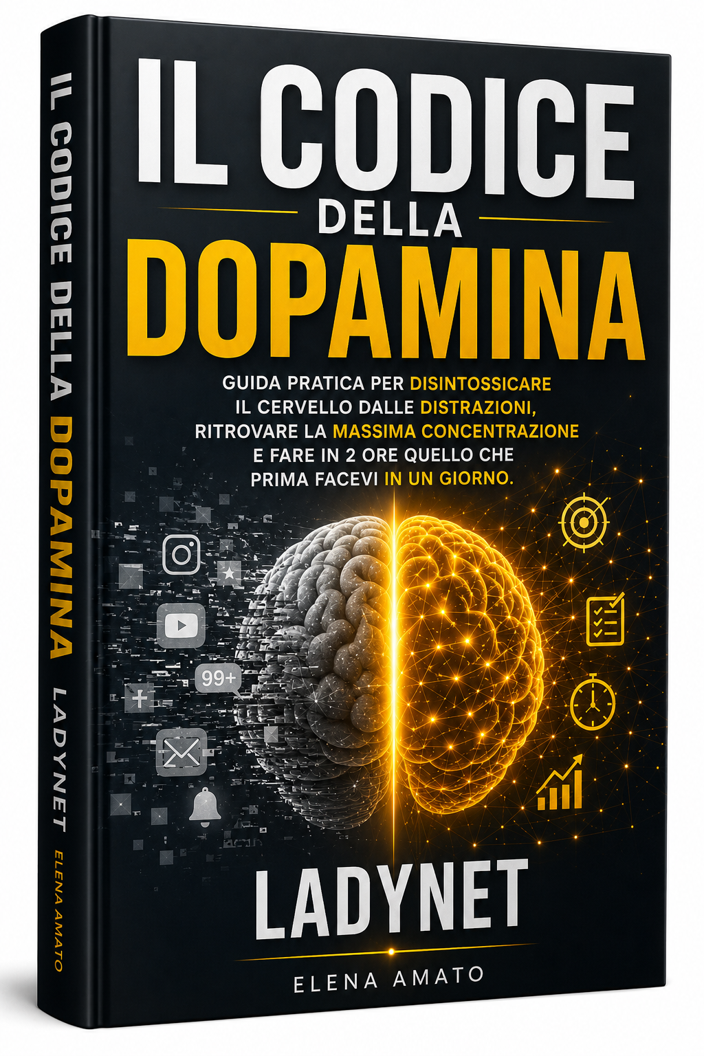 Il Codice della Dopamina - Guida pratica per disintossicare il cervello dalle distrazioni, ritrovare la massima concentrazione e fare in 2 ore quello che prima facevi in un giorno
