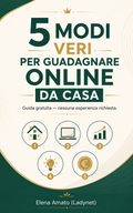Guida Gratuita (PDF)- 5 Modi Veri per Guadagnare Online da Casa
