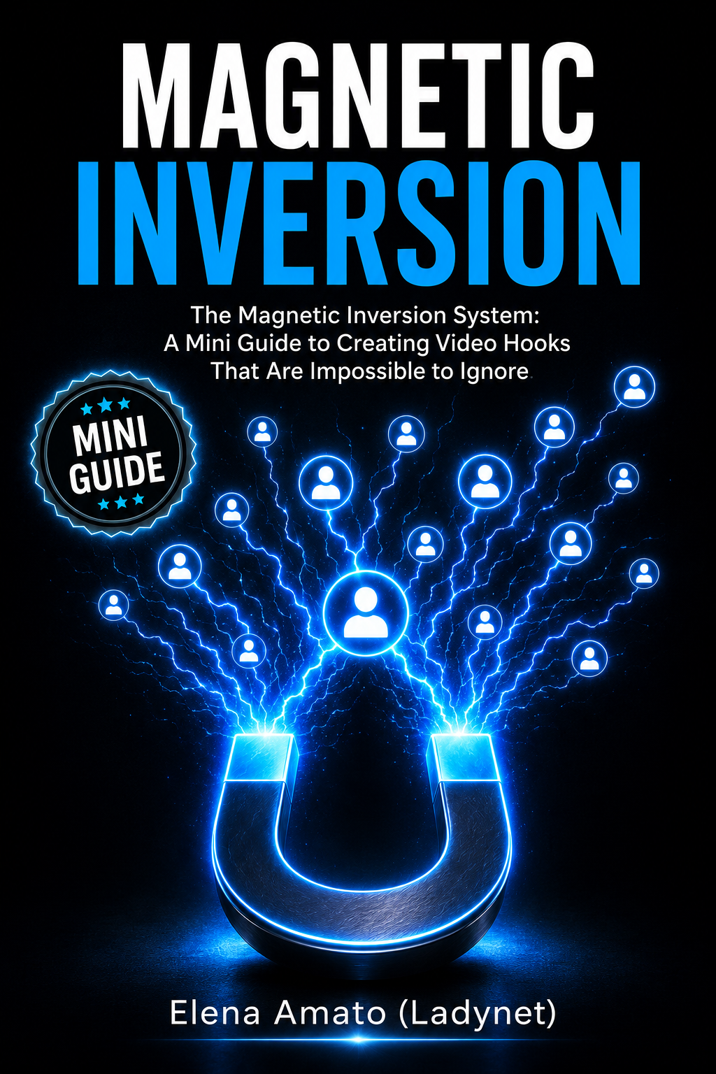 Magnetic Inversion — Free Mini Guide: Video Hooks That Are Impossible to Ignore
