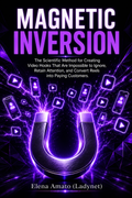 Magnetic Inversion — The Scientific Method for Viral Video Hooks (Full Ebook)