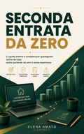 Seconda Entrata da Zero — Guida Pratica per Guadagnare Online (eBook PDF)