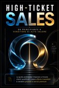 High-Ticket Sales - Ebook PDF | Da Principiante a Venditore di Alto Valore